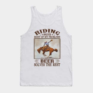 Horse Riding Solves Most Of My Problem Beer Solves The Rest Personalized Gift Tank Top